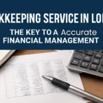 Bookkeeping Service in London | The Key to Accurate Financial Management